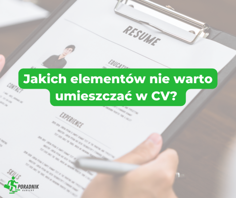 artykuły Jakich elementów nie warto umieszczać w CV?
